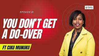 S2: EP20: You Don’t Get a Do-Over - This Is ADMI ft Ciku Munuku
