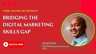Bridging the Digital Marketing Skills Gap | Webinar