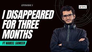 S4 EP4: I Disappeared For Three Months - This Is ADMI ft Nabeel Sameer