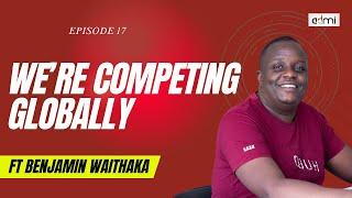 S2: EP17: We Are Competing Globally - This Is ADMI ft Benjamin Waithaka