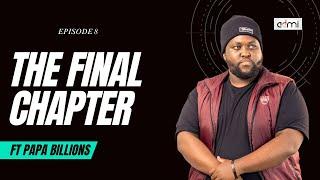 S3 EP8: The Final Chapter - This Is ADMI ft Papa Billions