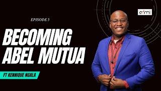 S6 EP5: Becoming Abel Mutua 2.0 - This Is ADMI ft Kennique Ngala