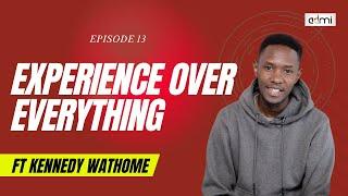 S2: EP13: Experience Over Everything - This Is ADMI ft Kennedy Wathome