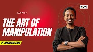 S2E3: The Art of Manipulation - An ADMI Masterclass ft Hendrick Sam