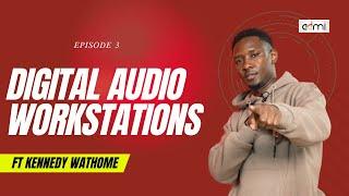S1E3: Digital Audio Workstations | An ADMI Masterclass ft Kennedy Wathome