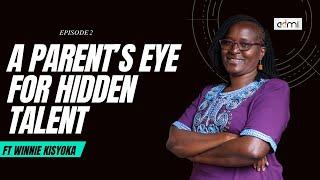 S1E2: A Parent’s Eye for Hidden Talent | Raising Creatives ft Winnie Kisyoka