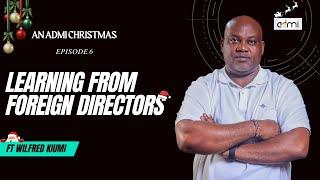 S1E6: Exposure To international Film Standards | An ADMI Christmas ft Wilfred Kiumi