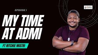 S5 EP1: My Time In ADMI - This Is ADMI ft Ritchie Mistri