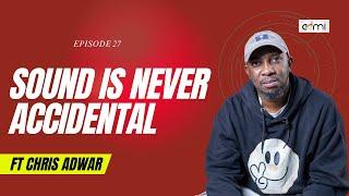 S2: EP27: Sound Is Never Accidental - This Is ADMI ft Chris Adwar