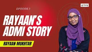 S2: EP5: Rayaan’s ADMI Story - This Is ADMI ft Rayaan Mukhtar