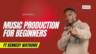 S1E1: Music Production For Beginners | An ADMI Masterclass ft Kennedy Wathome