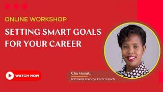 Setting SMART Goals for Your Career | Webinar