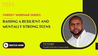 Raising a Resilient and Mentally Strong Teen | Parent Webinar Series