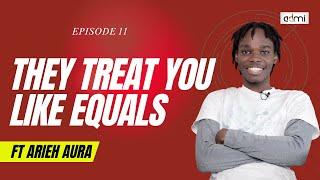 S2: EP11: They Treat You Like Equals - This Is ADMI ft Arieh Aura