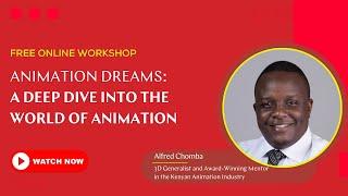 Animating Dreams; A Deep Dive into the world of Animation | Webinar