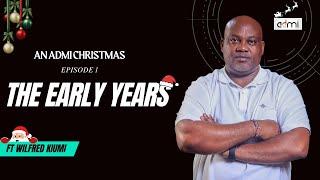S1E1: Where It All Began | An ADMI Christmas ft Wilfred Kiumi