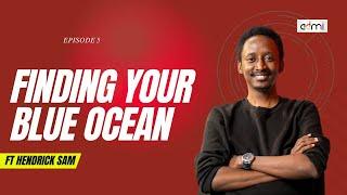 S2E5: Finding Your Blue Ocean - An ADMI Masterclass ft Hendrick Sam
